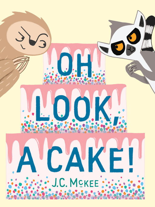 Title details for Oh Look, a Cake! by J.C. McKee - Available